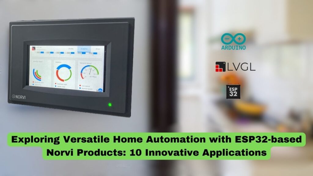 Exploring Versatile Home Automation with ESP32-based Norvi Products: 10 Innovative Applications